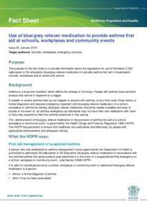 Fact Sheet  Medicines Regulation and Quality Use of blue/grey reliever medication to provide asthma first aid at schools, workplaces and community events