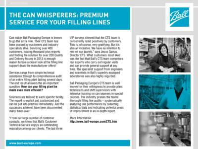ADVERTORIAL  THE CAN WHISPERERS: PREMIUM SERVICE FOR YOUR FILLING LINES Can maker Ball Packaging Europe is known to go the extra mile. Their CTS team has