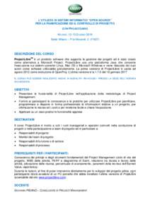 L’UTILIZZO DI SISTEMI INFORMATICI “OPEN SOURCE” PER LA PIANIFICAZIONE ED IL CONTROLLO DI PROGETTO (CON PROJECTLIBRE) MILANO, 12-13 GIUGNO 2018 Sede: Milano – P.le Morandi, 2 (FAST)