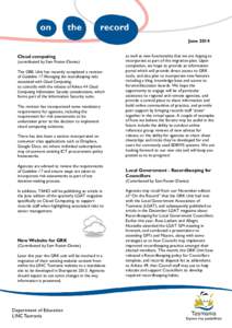 June 2014 Cloud computing (contributed by Sam Foster-Davies) The GRK Unit has recently completed a revision of Guideline 17 Managing the recordkeeping risks