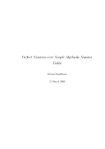 Perfect Numbers over Simple Algebraic Number Fields Kieran Smallbone 15 March 2002  Table of Contents