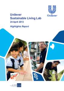 Unilever Sustainable Living Lab 24 April 2013 Highlights Report