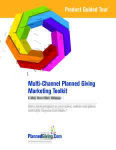 Product Guided Tour*  Multi-Channel Planned Giving Marketing Toolkit E-Mail, Direct Mail, Webpage Drive more prospects to your inbox, website and phone