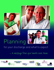 Planning for your discharge and what to expect ... A message from your health care team T