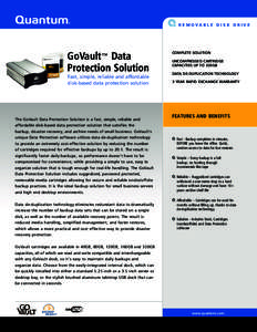 REMOVABLE DISK DRIVE  GoVault™ Data Protection Solution Fast, simple, reliable and affordable disk-based data protection solution