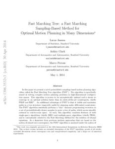 Fast Marching Tree: a Fast Marching Sampling-Based Method for Optimal Motion Planning in Many Dimensions∗ arXiv:1306.3532v3 [cs.RO] 30 AprLucas Janson
