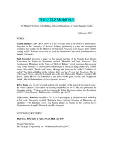 The Monthly Newsletter of the Indiana University Department of Central Eurasian Studies  February, 2007 NEWS Charlie Bankart (MA CEUSis a new assistant dean in the Office of International