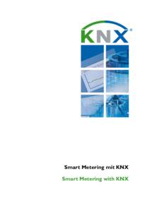 Smart Metering mit KNX Smart Metering with KNX Smart Metering mit KNX / Smart Metering with KNX  Inhalt / Content