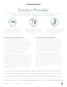 Solution Provider Zendesk sviluppa software per ottimizzare le relazioni con i clienti. Permette ai fornitori di servizi cloud, agli integratori di sistemi e ai rivenditori a valore aggiunto (VAR) di migliorare il coinvo