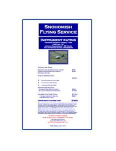 Snohomish Flying Service Instrument rating Training aircraft: Cessna 172N FAR Part 141 minimum Requirement—35 Hours