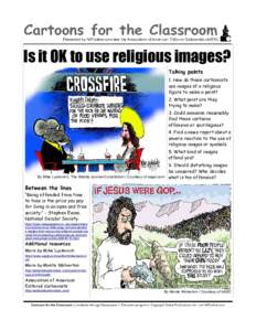 Is it OK to use religious images? Talking points 1. How do these cartoonists use images of a religious figure to make a point? 2. What point are they