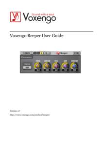 Voxengo Beeper User Guide  Version 2.7 http://www.voxengo.com/product/beeper/  Voxengo Beeper User Guide