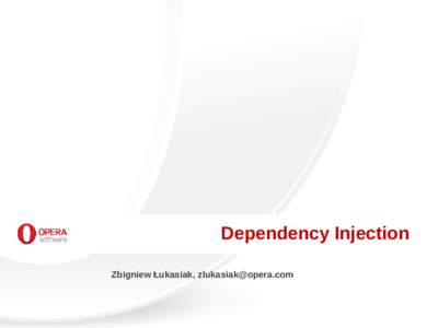 Dependency Injection Zbigniew Łukasiak, [removed] What would you do with this code?  Configs – why?
