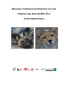 REGIONAL CONSERVATION STRATEGY FOR THE CHEETAH AND AFRICAN WILD DOG IN SOUTHERN AFRICA