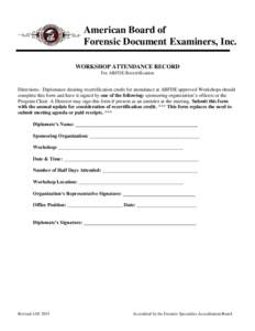 American Board of Forensic Document Examiners, Inc. I WORKSHOP ATTENDANCE RECORD For ABFDE Recertification