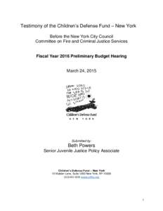 Testimony of the Children’s Defense Fund – New York Before the New York City Council Committee on Fire and Criminal Justice Services Fiscal Year 2016 Preliminary Budget Hearing