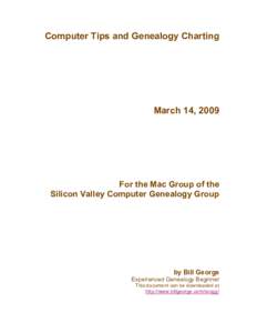 Computer Tips and Genealogy Charting  March 14, 2009 For the Mac Group of the Silicon Valley Computer Genealogy Group