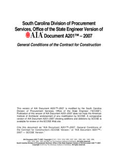 South Carolina Division of Procurement Services, Office of the State Engineer Version of Document A201™ – 2007 General Conditions of the Contract for Construction  This version of AIA Document A201™–2007 is modif