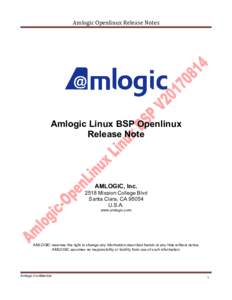 Amlogic Openlinux Release Notes  Amlogic Linux BSP Openlinux Release Note  AMLOGIC, Inc.