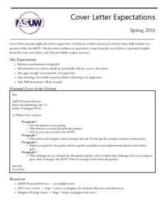Cover Letter Expectations Spring 2016 Cover letters provide applicants with an opportunity to elaborate on their experiences and how those skills translate to a position within the ASUW. This document outlines our associ