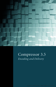 Compressor 3.5 Encoding and Delivery Copyright © 2010. Used with permission of Pearson Education, Inc. and Peachpit Press.  Compressor