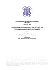 U.S.-China Economic and Security Review Commission Staff Report January 27, 2014 China’s New Fishing Regulations Seek to Justify and Consolidate Control in the South China Sea