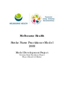 Melbourne Health Stroke Nurse Practitioner Model 2009 Model Development Project Victorian Nurse Practitioner Project Phase 4 Round 4.2 (Stroke)