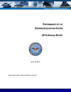 Performance of the Defense Acquisition System, 2014  PERFORMANCE OF THE DEFENSE ACQUISITION SYSTEM 2014 ANNUAL REPORT