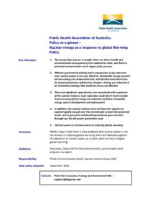 Public Health Association of Australia: Policy-at-a-glance – Nuclear energy as a response to global Warming Policy 1. The nuclear fuel process is unsafe, there are direct health and environmental consequences from radi