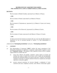 MEMORANDUM OF AGREEMENT REGARDING THE COOPERATIVE CAPITAL MARKETS REGULATORY SYSTEM BETWEEN: The Government of British Columbia, represented by its Minister of Finance; - AND The Government of Ontario, represented by its