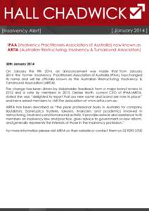 [Insolvency Alert]  [ JanuaryIPAA (Insolvency Practitioners Association of Australia) now known as ARITA (Australian Restructuring, Insolvency & Turnaround Association)