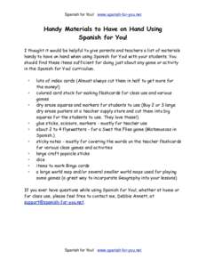 Spanish for You! www.spanish-for-you.net  Handy Materials to Have on Hand Using Spanish for You! I thought it would be helpful to give parents and teachers a list of materials handy to have on hand when using Spanish for
