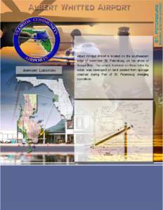 Existing Facilities Albert Whitted Airport is owned and operated by the City of St. Petersburg. The airport property encompasses 189 acres, of which 67 are currently submerged. The airport is served by two intersecting 