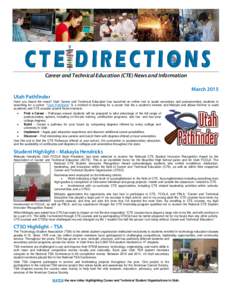 Career and Technical Education (CTE) News and Information March 2015 Utah Pathfinder Have you heard the news? Utah Career and Technical Education has launched an online tool to assist secondary and postsecondary students