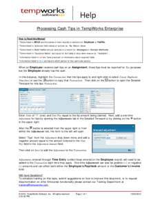 Help Processing Cash Tips in TempWorks Enterprise How to Read this Manual *Terms listed in BOLD are the names of main records or sections (ie. Employee or Visifile). *Terms listed in Italics are field names or buttons (i