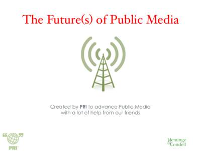 The Future(s) of Public Media# # # # # #