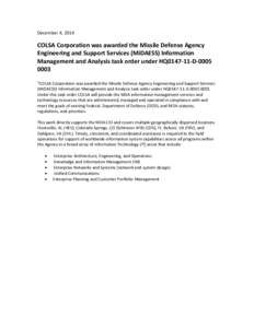 December 4, 2014  COLSA Corporation was awarded the Missile Defense Agency Engineering and Support Services (MiDAESS) Information Management and Analysis task order under HQ0147-11-D[removed]