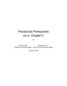 Precalculus Prerequisites a.k.a. ‘Chapter 0’ by Carl Stitz, Ph.D. Lakeland Community College