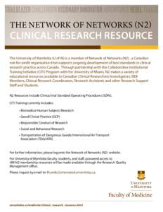 The Network of Networks (N2)  Clinical Research Resource The University of Manitoba (U of M) is a member of Network of Networks (N2) , a Canadian not-for-profit organization that supports ongoing development of best stan