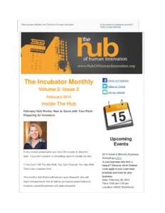 The Incubator Monthly from The Hub of Human Innovation.  The Incubator Monthly Volume 2/ Issue 2  Is this email not displaying correctly?
