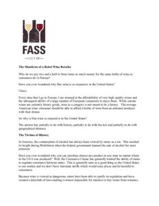 The Manifesto of a Rebel Wine Retailer Why do we pay two and a half to three times as much money for the same bottle of wine as consumers do in Europe? Have you ever wondered why fine wine is so expensive in the United S
