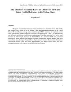 Maya Rossin, Published in Journal of Health Economics, 30(2), March[removed]The Effects of Maternity Leave on Children’s Birth and Infant Health Outcomes in the United States Maya Rossin*