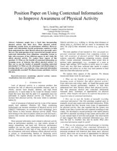 Position Paper on Using Contextual Information to Improve Awareness of Physical Activity Ian Li, Anind Dey, and Jodi Forlizzi Human-Computer Interaction Institute Carnegie Mellon University 5000 Forbes Avenue, Pittsburgh