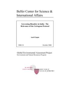Belfer Center for Science & International Affairs Governing Biosafety in India: The Relevance of the Cartagena Protocol  Aarti Gupta