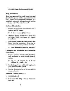 CS109B Notes for LectureWhy Resolution? Given how ugly search for proofs seems to be, and given that in general it takes exponential time to nd a proof of a true statement of length n, it is