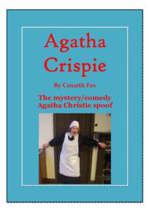 Agatha Crispie By Cenarth Fox The mystery/comedy Agatha Christie spoof