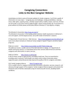 Caregiving Connections Links to the Best Caregiver Website Listed below are links to some of the best websites for family caregivers. You’ll find a wealth of information on many topics – caregiving joys and challenge
