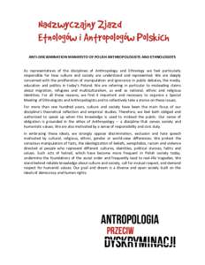 ANTI-DISCRIMINATION MANIFESTO OF POLISH ANTHROPOLOGISTS AND ETHNOLOGISTS As representatives of the disciplines of Anthropology and Ethnology we feel particularly responsible for how culture and society are understood and