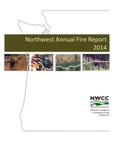 Northwest Annual Fire Report 2014 Northwest Interagency Coordination Center Portland, OR