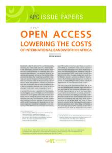 APC ISSUE PAPERS  OPEN ACCESS LOWERING THE COSTS OF INTERNATIONAL BANDWIDTH IN AFRICA Mike Jensen